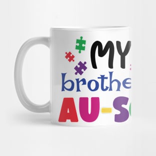 My brother is AUSOME Autism Awareness Gift for Birthday, Mother's Day, Thanksgiving, Christmas Mug